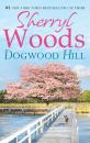 Скачать Dogwood Hill - Sherryl Woods