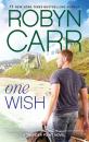 Скачать One Wish - Robyn Carr