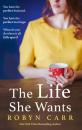 Скачать The Life She Wants - Robyn Carr