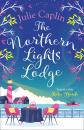 Скачать The Northern Lights Lodge - Julie Caplin