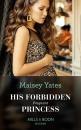 Скачать His Forbidden Pregnant Princess - Maisey Yates