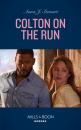 Скачать Colton On The Run - Anna J. Stewart