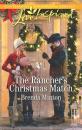 Скачать The Rancher's Christmas Match - Brenda Minton