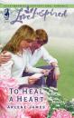 Скачать To Heal a Heart - Arlene James