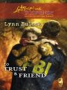 Скачать To Trust a Friend - Lynn Bulock