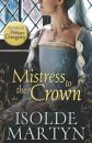 Скачать Mistress to the Crown - Isolde Martyn
