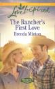 Скачать The Rancher's First Love - Brenda Minton