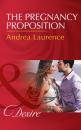 Скачать The Pregnancy Proposition - Andrea Laurence
