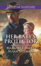 Скачать Her Baby's Protector - Margaret Daley