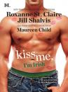 Скачать Kiss Me, I'm Irish - Jill Shalvis