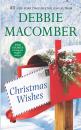 Скачать Christmas Wishes - Debbie Macomber