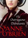 Скачать The Outrageous Debutante - Anne O'Brien
