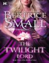 Скачать The Twilight Lord - Bertrice Small