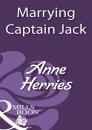 Скачать Marrying Captain Jack - Anne Herries