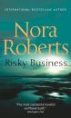 Скачать Risky Business - Nora Roberts