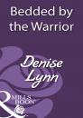 Скачать Bedded By The Warrior - Denise Lynn