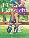 Скачать Something to Talk About - Dakota  Cassidy