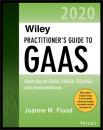 Скачать Wiley Practitioner's Guide to GAAS 2020 - Joanne M. Flood