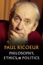 Скачать Philosophy, Ethics, and Politics - Paul  Ricoeur
