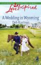 Скачать A Wedding In Wyoming - Deb Kastner
