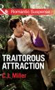 Скачать Traitorous Attraction - C.J. Miller