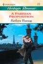 Скачать A Parisian Proposition - Barbara Hannay
