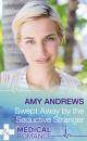 Скачать Swept Away By The Seductive Stranger - Amy Andrews