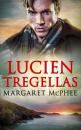 Скачать Lucien Tregellas - Margaret McPhee