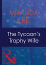 Скачать The Tycoon's Trophy Wife - Miranda Lee