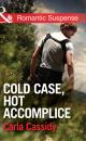 Скачать Cold Case, Hot Accomplice - Carla Cassidy