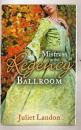 Скачать Mistress in the Regency Ballroom - Juliet Landon