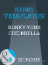 Скачать Honky-Tonk Cinderella - Karen Templeton