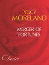 Скачать Merger Of Fortunes - Peggy Moreland