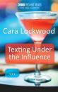 Скачать Texting Under the Influence - Cara Lockwood