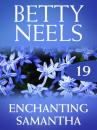 Скачать Enchanting Samantha - Betty Neels