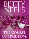 Скачать The Course of True Love - Betty Neels
