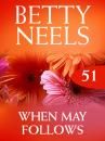 Скачать When May Follows - Betty Neels