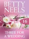 Скачать Three for a Wedding - Betty Neels