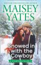 Скачать Snowed in with the Cowboy - Maisey Yates