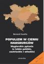 Скачать Populizm w cieniu Habsburgów. Węgierskie pytania (a także polskie, austriackie i włoskie) - Bernard Guetta