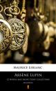 Скачать Arsène Lupin. 12 Novels and Short Story Collections - Морис Леблан