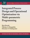 Скачать Integrated Process Design and Operational Optimization via Multiparametric Programming - Efstratios N. Pistikopoulos
