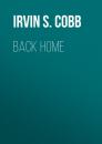 Скачать Back Home - Irvin S. Cobb