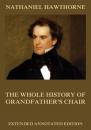 Скачать The Whole History Of Grandfather's Chair - Nathaniel Hawthorne