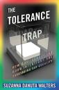 Скачать The Tolerance Trap - Suzanna Danuta Walters