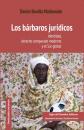 Скачать Los bárbaros jurídicos - Daniel Bonilla Maldonado