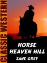 Скачать Horse Heaven Hill - Zane Grey