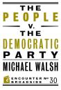 Скачать The People v. the Democratic Party - Michael  Walsh