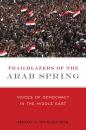 Скачать Trailblazers of the Arab Spring - Joshua Muravchik