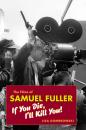Скачать The Films of Samuel Fuller - Lisa Dombrowski